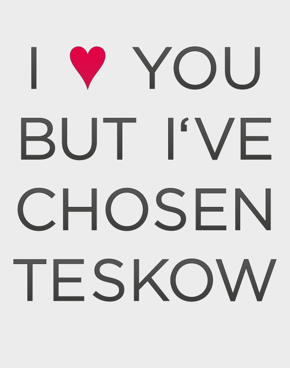 I ♥ YOU / BUT I'VE / CHOSEN / TESKOW — Boris Teskow that is.